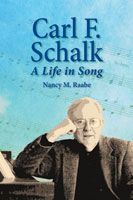 Carl F Schalk, A Life in Song